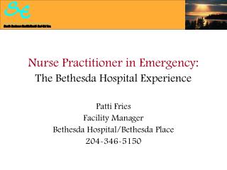 Nurse Practitioner in Emergency: The Bethesda Hospital Experience Patti Fries Facility Manager
