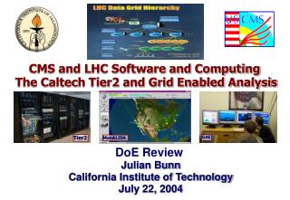 CMS and LHC Software and Computing The Caltech Tier2 and Grid Enabled Analysis