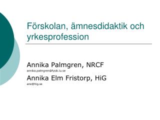 Förskolan, ämnesdidaktik och yrkesprofession