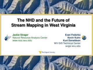 The NHD and the Future of Stream Mapping in West Virginia