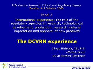 HIV Vaccine Research: Ethical and Regulatory Issues Brasília, 4-5 October 2006 Panel 2