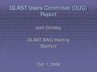 GLAST Users Committee (GUC) Report