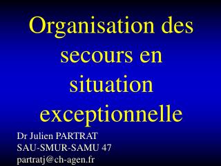 Organisation des secours en situation exceptionnelle