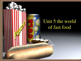 Unit 5 A World of Fast Food