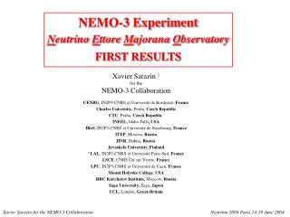 NEMO-3 Experiment N eutrino E ttore M ajorana O bservatory FIRST RESULTS