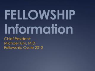 FELLOWSHIP Information