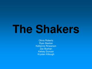 The Shakers