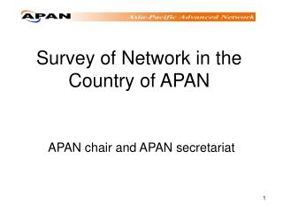Survey of Network in the Country of APAN