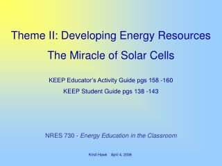 Theme II: Developing Energy Resources The Miracle of Solar Cells