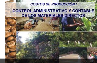 COSTOS DE PRODUCCIÓN I CONTROL ADMINISTRATIVO Y CONTABLE DE LOS MATERIALES DIRECTOS
