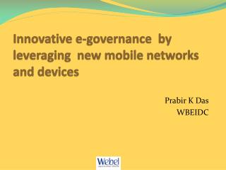 Innovative e-governance by leveraging new mobile networks and devices