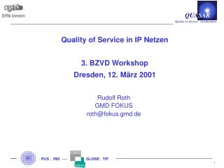 Quality of Service in IP Netzen 3. BZVD Workshop Dresden, 12. März 2001
