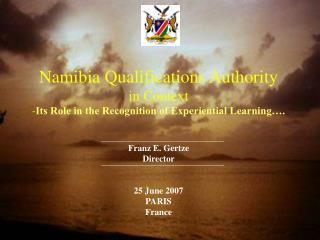 Namibia Qualifications Authority in Context Its Role in the Recognition of Experiential Learning….