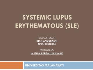 SYSTEMIC LUPUS ERYTHEMATOUS (SLE)