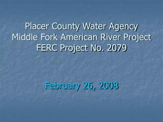 Placer County Water Agency Middle Fork American River Project FERC Project No. 2079