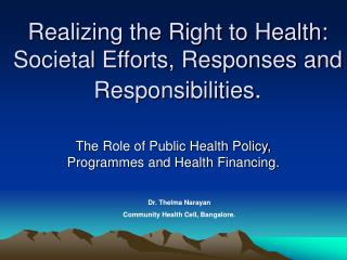 Realizing the Right to Health: Societal Efforts, Responses and Responsibilities .