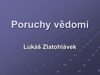 Poruchy vědomí