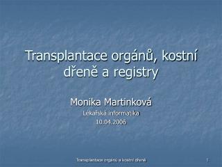 Transplantace orgánů, kostní dřeně a registry