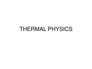 THERMAL PHYSICS