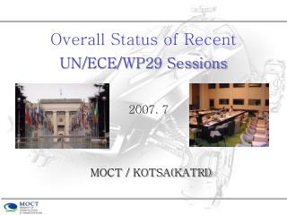 Overall Status of Recent UN/ECE/WP29 Sessions