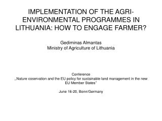 IMPLEMENTATION OF THE AGRI-ENVIRONMENTAL PROGRAMMES IN LITHUANIA