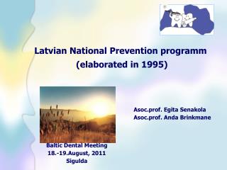 Asoc.prof. Egita Senakola Asoc.prof. Anda Brinkmane