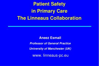 Patient Safety in Primary Care The Linneaus Collaboration