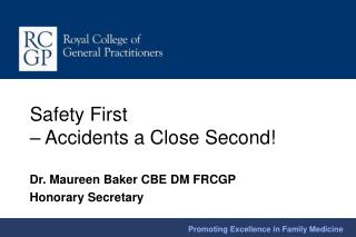 Safety First – Accidents a Close Second!