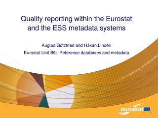 Quality reporting within the Eurostat and the ESS metadata systems