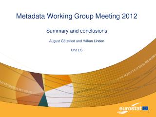 Metadata Working Group Meeting 2012 Summary and conclusions August Götzfried and Håkan Linden