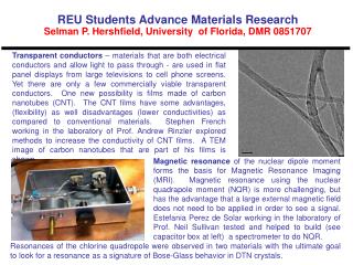 REU Students Advance Materials Research Selman P. Hershfield, University of Florida, DMR 0851707