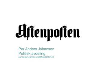 Per Anders Johansen Politisk avdeling per.anders.johansen@aftenposten.no