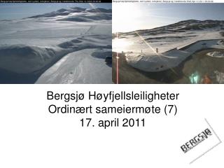 Bergsjø Høyfjellsleiligheter Ordinært sameiermøte (7) 17. april 2011