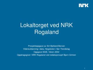 Lokaltorget ved NRK Rogaland