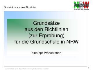 Grundsätze aus den Richtlinien (zur Erprobung) für die Grundschule in NRW eine ppt-Präsentation
