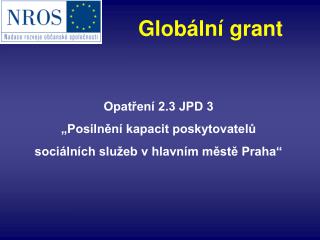 Opatření 2.3 JPD 3 „Posilnění kapacit poskytovatelů sociálních služeb v hlavním městě Praha“