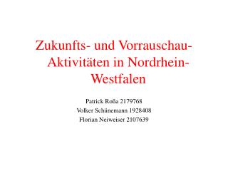 Zukunfts- und Vorrauschau-Aktivitäten in Nordrhein-Westfalen Patrick Roßa 2179768