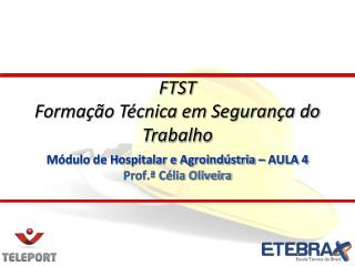 Módulo de Hospitalar e Agroindústria – AULA 4 Prof.ª Célia Oliveira