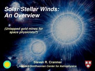 Solar/Stellar Winds: An Overview