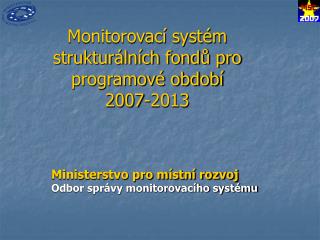 Monitorovací systém strukturálních fondů pro programové období 2007-2013