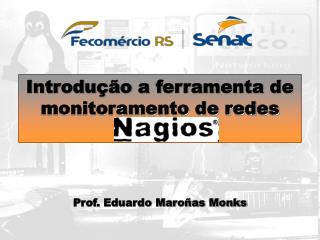 Introdução a ferramenta de monitoramento de redes Nagios