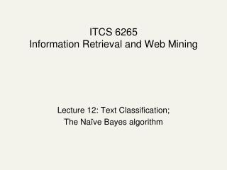 ITCS 6265 Information Retrieval and Web Mining