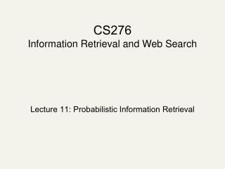 CS276 Information Retrieval and Web Search