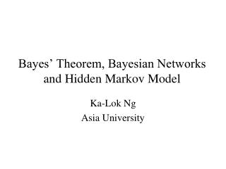 Bayes’ Theorem, Bayesian Networks and Hidden Markov Model