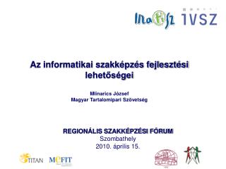 REGIONÁLIS SZAKKÉPZÉSI FÓRUM Szombathely 2010. április 15.