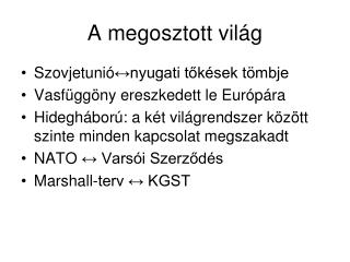 A megosztott világ