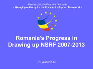 Romania’s Progress in Drawing up NSRF 2007-2013