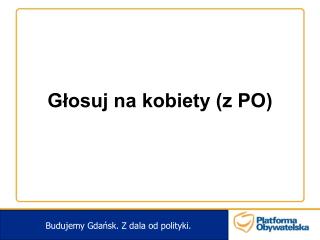 Głosuj na kobiety (z PO)