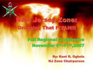 New Jersey Zone: Dropping That FIYAH!!!