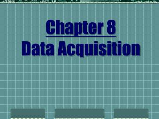 Chapter 8 Data Acquisition